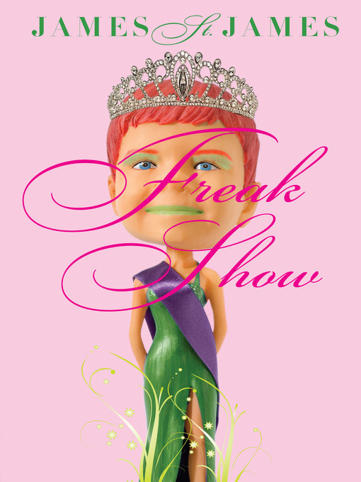 Title details for Freak Show by James St. James - Available